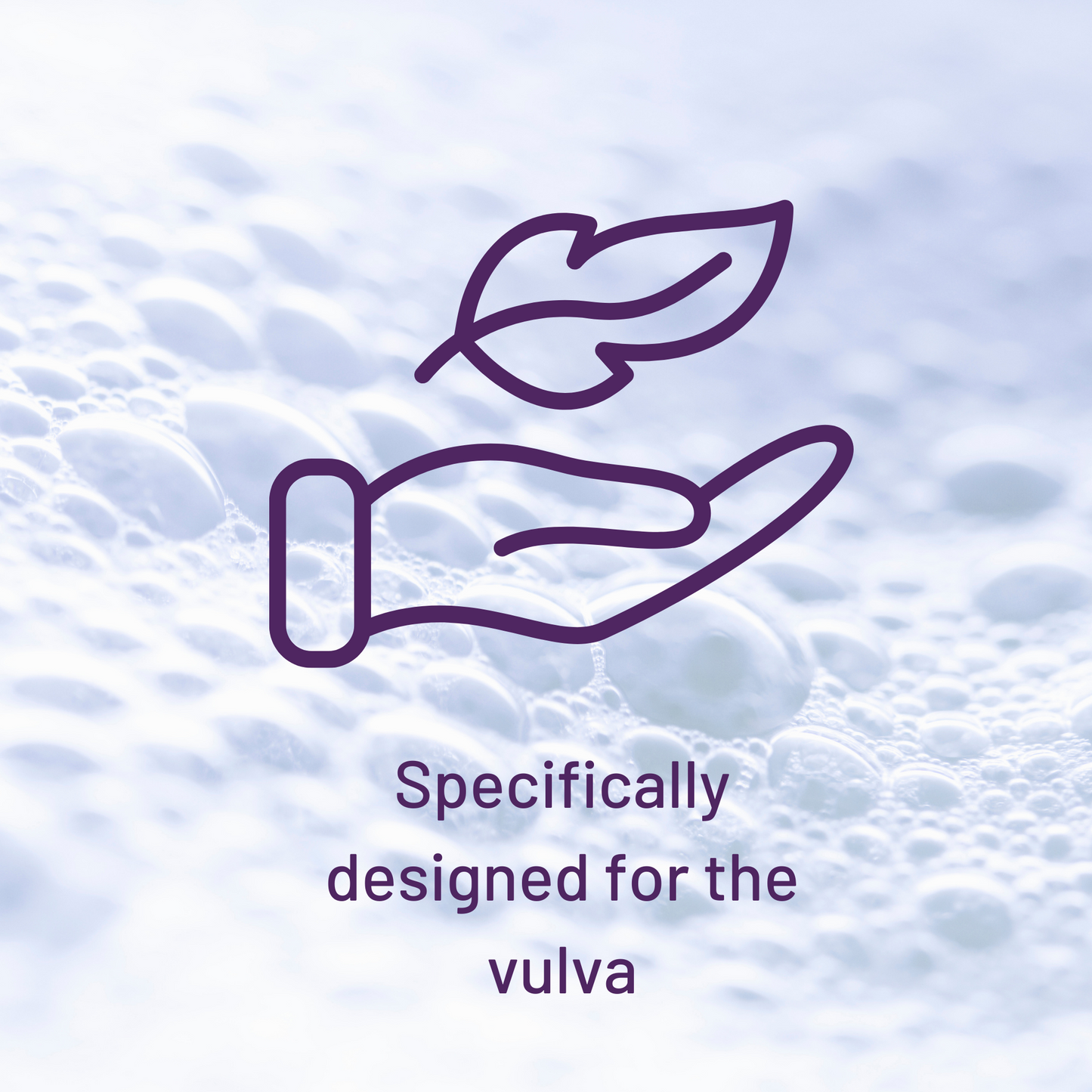 AH! YES CLEANSE.  Specifically design for the vulva